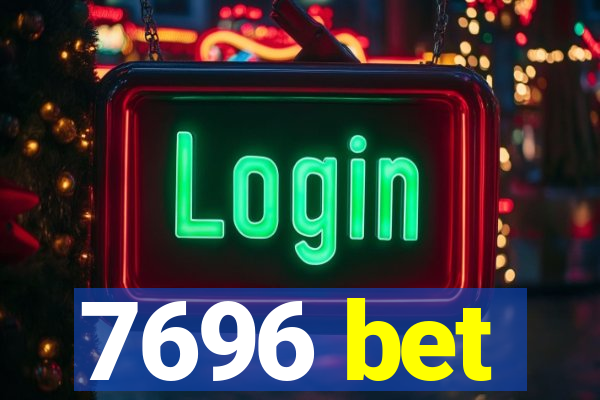 7696 bet